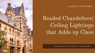 Beaded Chandeliers| Ceiling Lightings that Adds up Class