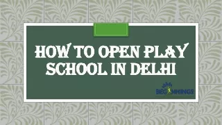 How to Open Play School in Delhi | Beginnings Preschool