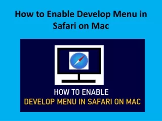 How to Enable Develop Menu in Safari on Mac?