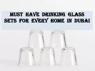 Must-Have Drinking Glass Sets for your home In Dubai