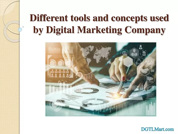 different tools and concepts used by digital marketing company