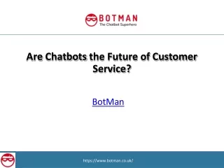 BotMan - Are Chatbots the Future of Customer Service
