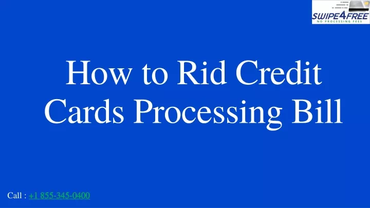 how to rid credit cards processing bill