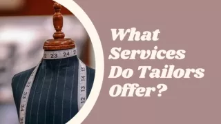 What Services Do Tailors Offer?