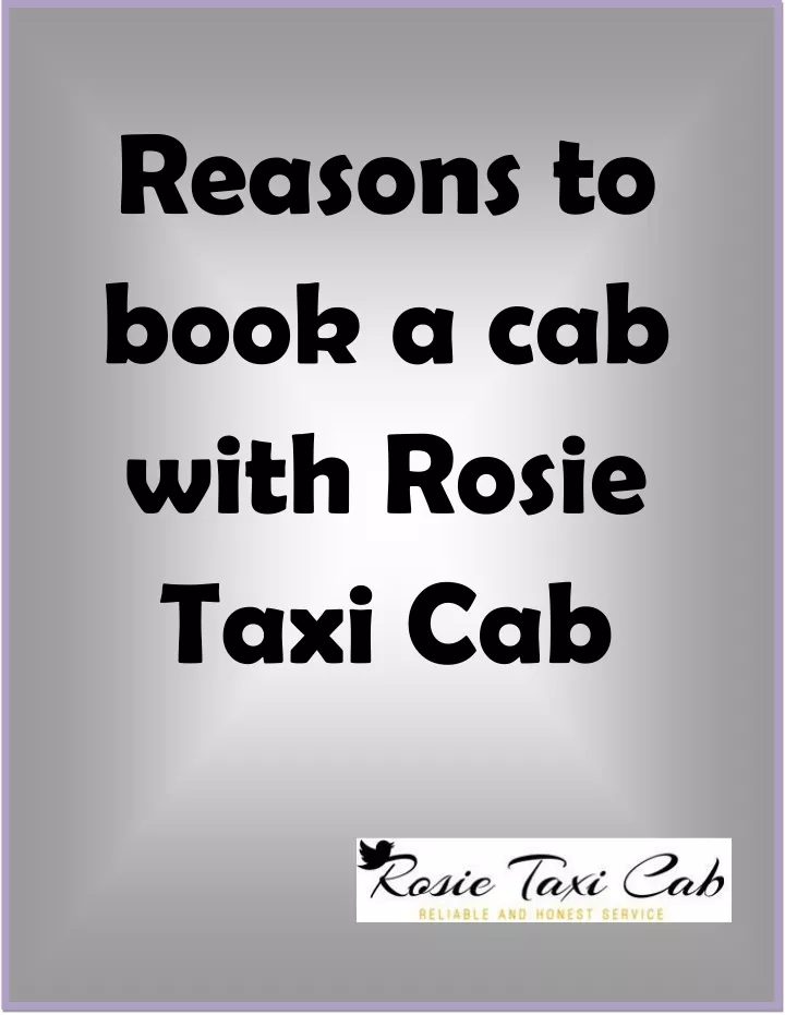 reasons to book a cab with rosie taxi cab