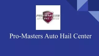 Why choose Pro-Masters Auto Hail Center?