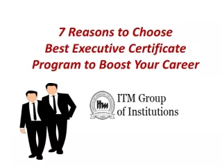 7 Reasons to Choose Best Executive Certificate Program To Boost Your Career