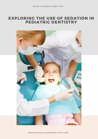 Exploring the use of sedation in pediatric dentistry