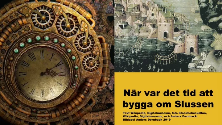 n r var det tid att bygga om slussen text