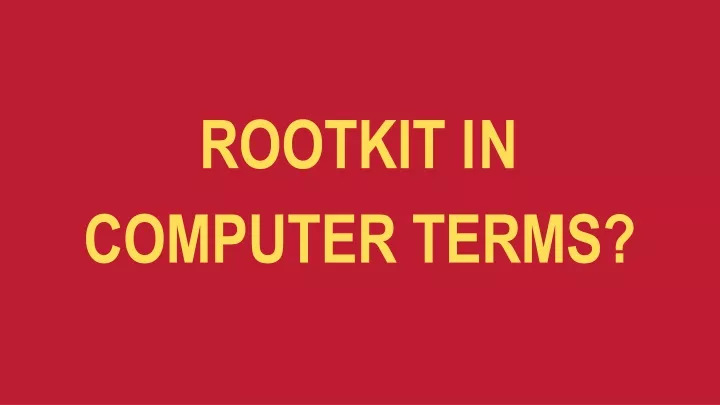 rootkit in computer terms
