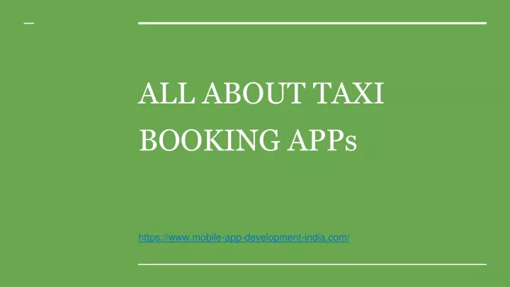 all about taxi booking apps https www mobile app development india com