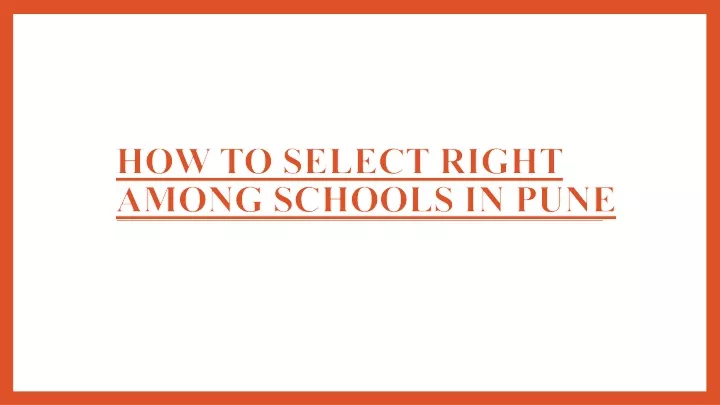 how to select right among schools in pune