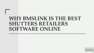 Why BMSLink is the Best Shutters Retailers Software Online