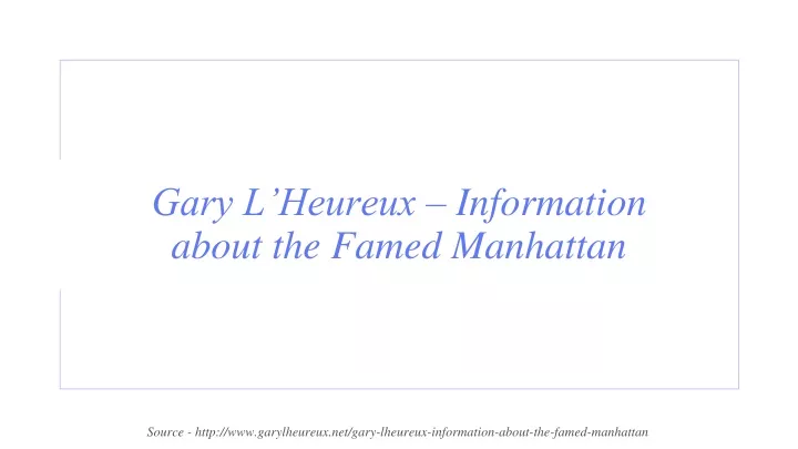 gary l heureux information about the famed manhattan