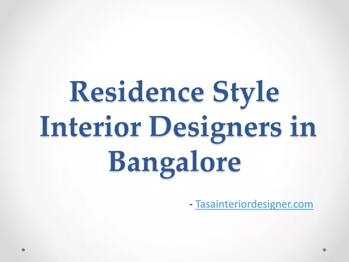 residence style interior designers in bangalore