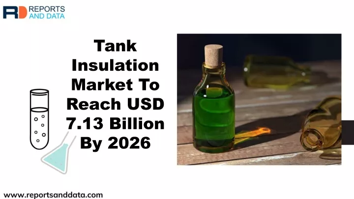tank insulation market to reach usd 7 13 billion