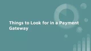 Things to Look for in a Payment Gateway