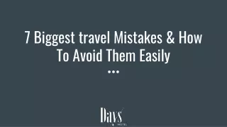 7 Biggest travel Mistakes & How To Avoid Them Easily