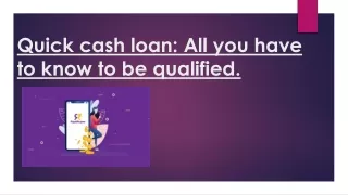 Quick cash loan: All you have to know to be qualified.