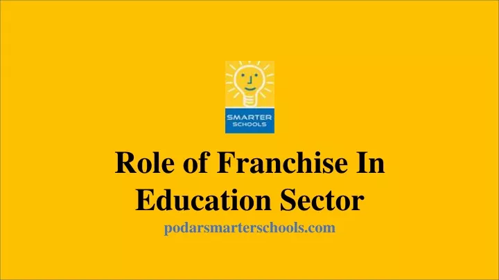 role of franchise in education sector