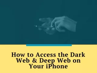 How to Access the Dark Web & Deep Web on Your iPhone