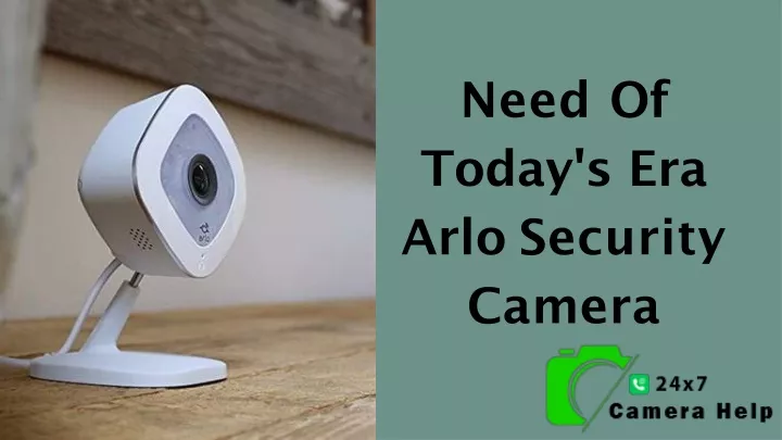 need of today s era arlo security camera