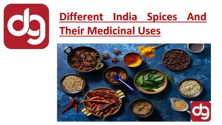 different india spices and their medicinal uses