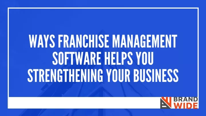 ways franchise management software helps
