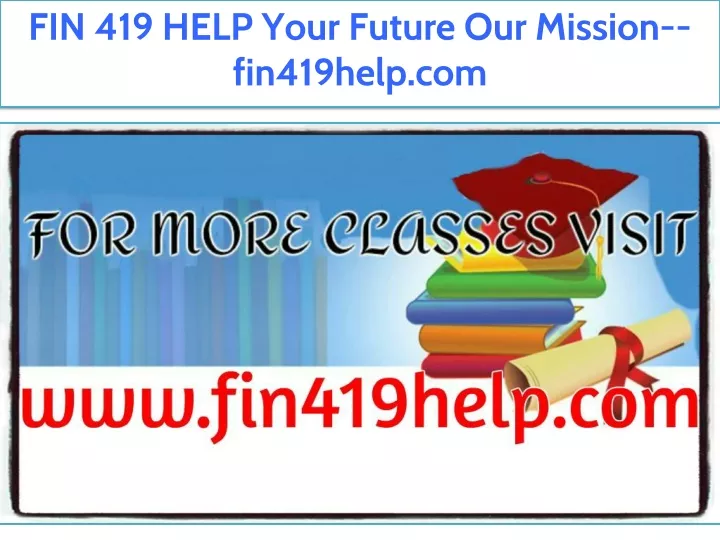 fin 419 help your future our mission fin419help