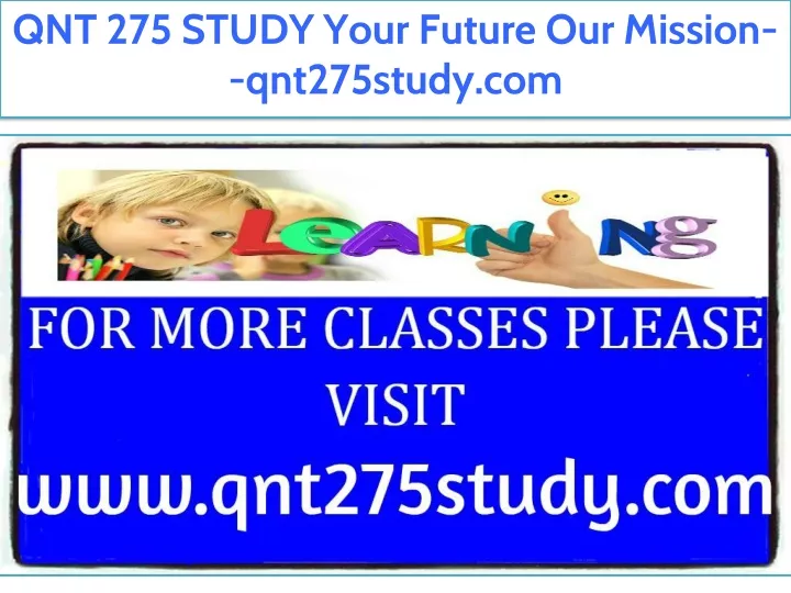 qnt 275 study your future our mission qnt275study