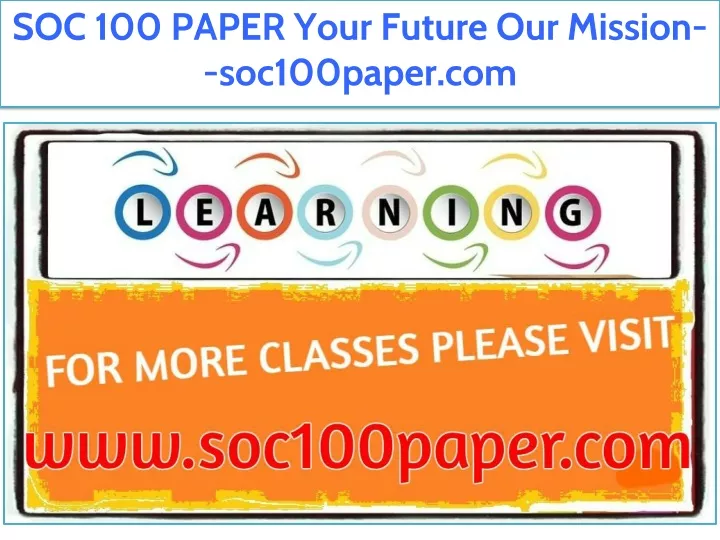 soc 100 paper your future our mission soc100paper