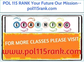 POL 115 RANK Your Future Our Mission--pol115rank.com