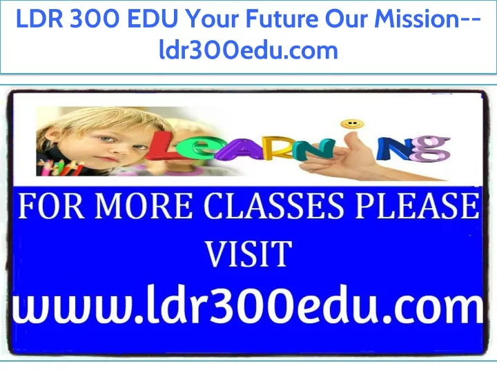ldr 300 edu your future our mission ldr300edu com