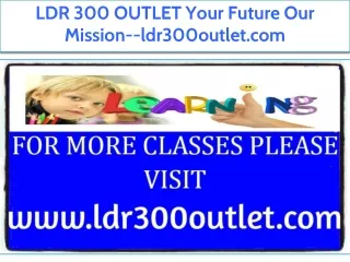 LDR 300 OUTLET Your Future Our Mission--ldr300outlet.com