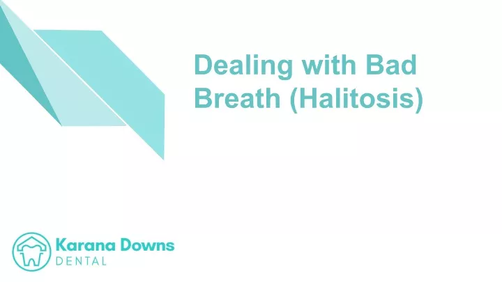 dealing with bad breath halitosis