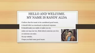 Randy Alda is a singer-songwriter from the state of Texas.