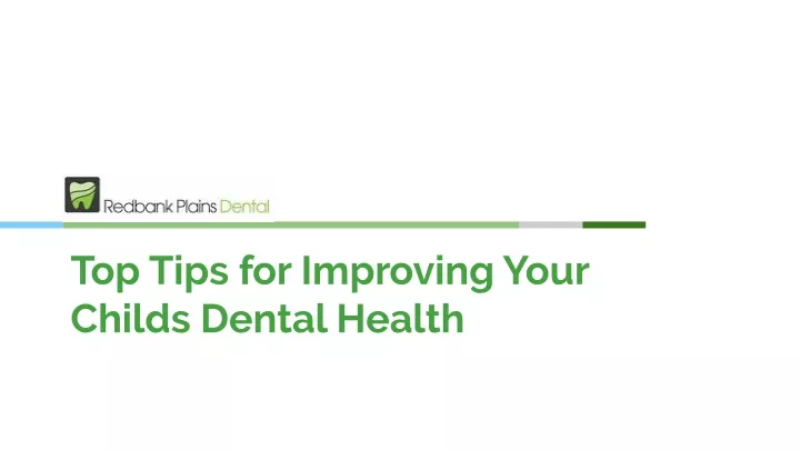 top tips for improving your childs dental health