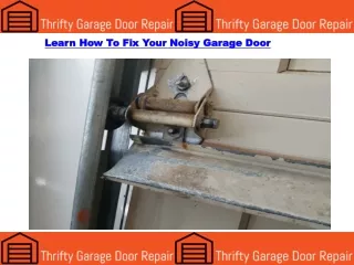 Learn How To Fix Your Noisy Garage Door