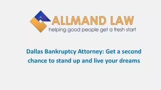 Dallas Bankruptcy Attorney: Get a second chance to stand up and live your dreams