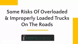some risks of overloaded improperly loaded trucks