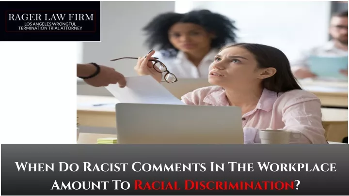 when do racist comments in the workplace amount