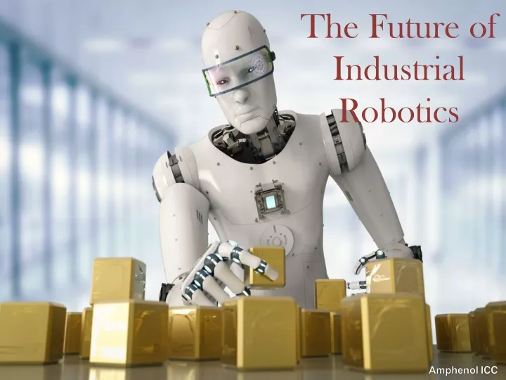 the future of industrial robotics