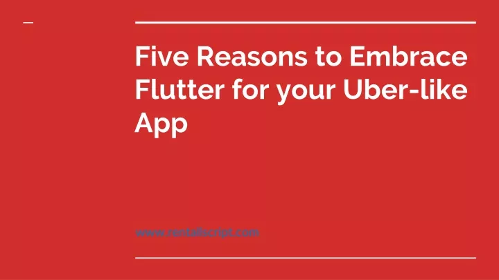 five reasons to embrace flutter for your uber like app