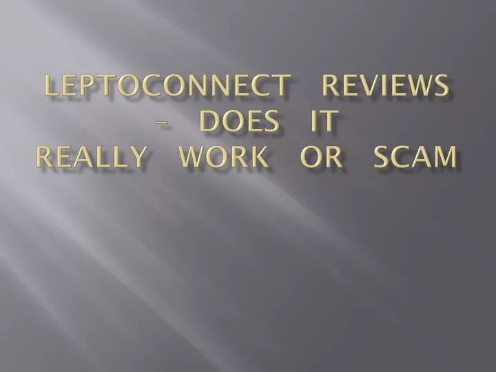 leptoconnect reviews does it really work or scam