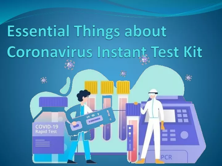 essential things about coronavirus instant test kit