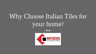 Why choose Italian Tiles for your home?