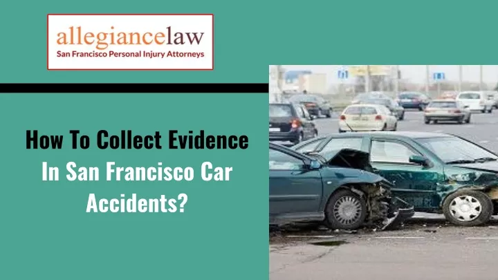 how to collect evidence in san francisco