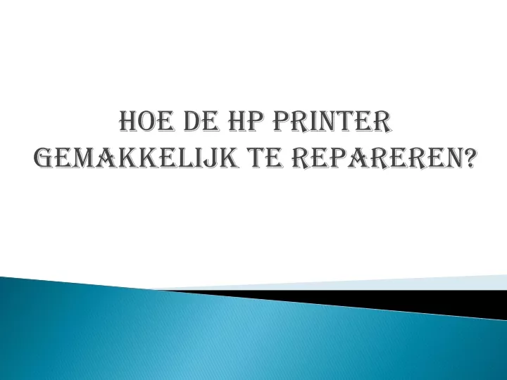 hoe de hp printer gemakkelijk te repareren