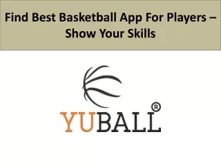 Find Best Basketball App For Players – Show Your Skills