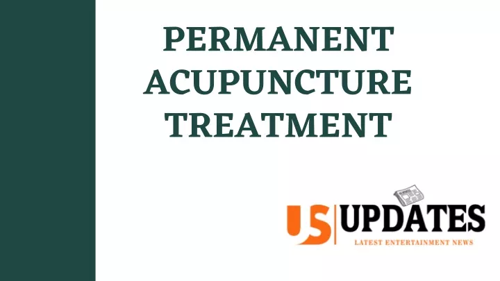 permanent acupuncture treatment